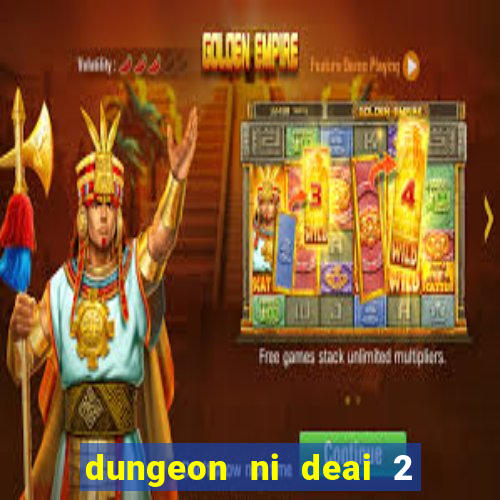 dungeon ni deai 2 temporada dublado data de lançamento